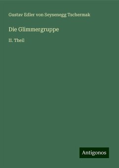 Die Glimmergruppe - Seysenegg Tschermak, Gustav Edler von