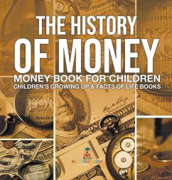 The History of Money - Money Book for Children   Children's Growing Up & Facts of Life Books - Baby