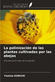 La polinización de las plantas cultivadas por las abejas