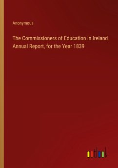 The Commissioners of Education in Ireland Annual Report, for the Year 1839