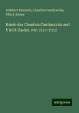 Briefe des Claudius Cantiuncula und Ulrich Zasius: von 1521-1533