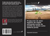 Producción de éster metílico de melón utilizando aceite de semilla de melón como materia prima