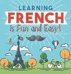 Learning French is Fun and Easy! - Language Learning 4th Grade   Children's Foreign Language Books