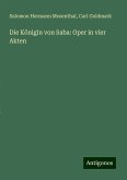 Die Königin von Saba: Oper in vier Akten