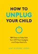 How to Unplug Your Child NEW EDITION - Bild 1