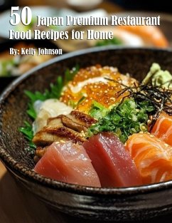 50 Japan Restaurant Premium Food Recipes for Home - Johnson, Kelly