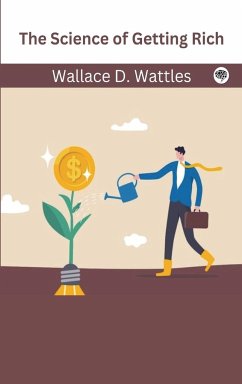 The Science of Getting Rich - Wattles, Wallace D.