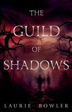 The Guild of Shadows - Bowler, Laurie