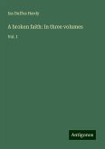 A broken faith: In three volumes