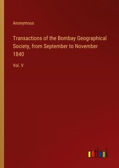 Transactions of the Bombay Geographical Society, from September to November 1840 - Anonymous