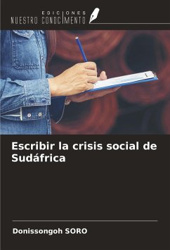 Escribir la crisis social de Sudáfrica - Soro, Donissongoh