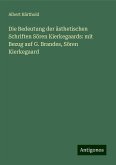 Die Bedeutung der ästhetischen Schriften Sören Kierkegaards: mit Bezug auf G. Brandes, Sören Kierkegaard