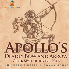 Cover Apollo's Deadly Bow and Arrow - Greek Mythology for Kids   Children's Greek & Roman Books