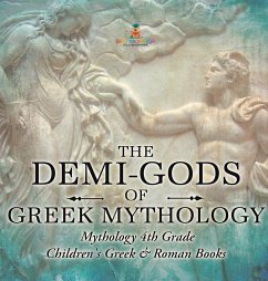 Cover The Demi-Gods of Greek Mythology - Mythology 4th Grade   Children's Greek & Roman Books