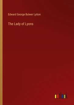 The Lady of Lyons The Lady of Lyons