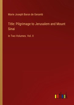 Title: Pilgrimage to Jerusalem and Mount Sinai