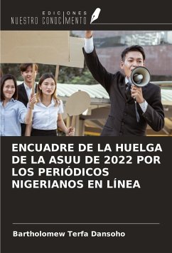 ENCUADRE DE LA HUELGA DE LA ASUU DE 2022 POR LOS PERIÓDICOS NIGERIANOS EN LÍNEA - Dansoho, Bartholomew Terfa