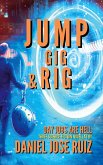 Jump, Gig, and Rig