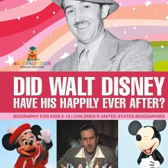 Cover Did Walt Disney Have His Happily Ever After? Biography for Kids 9-12   Children's United States Biographies