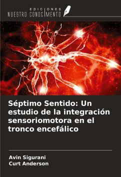 Cover Séptimo Sentido: Un estudio de la integración sensoriomotora en el tronco encefálico