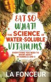 Eat So What! The Science of Water-Soluble Vitamins