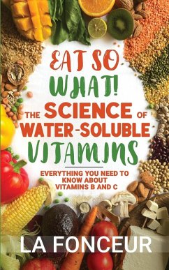 Cover Eat So What! The Science of Water-Soluble Vitamins