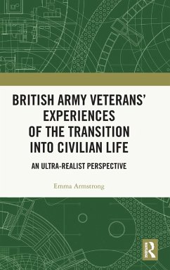 British Army Veterans' Experiences of the Transition into Civilian Life - Armstrong, Emma