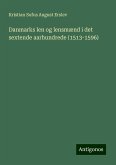 Danmarks len og lensmænd i det sextende aarhundrede (1513-1596)