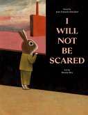 I Will Not Be Scared I Will Not Be Scared