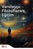 Varoluscu Filozoflar ve Egitim Varoluscu Filozoflar ve Egitim
