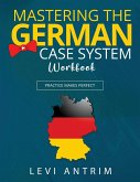 Mastering the German Case System Workbook