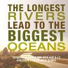 The Longest Rivers Lead to the Biggest... - Bild 1