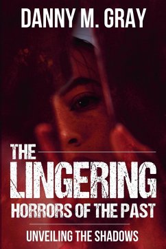 The Lingering Horrors of the Past - Gray, Danny M.