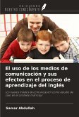 El uso de los medios de comunicación y sus efectos en el proceso de aprendizaje del inglés