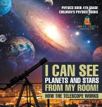 I Can See Planets and Stars from My Room! How The Telescope Works - Physics Book 4th Grade   Children's Physics Books