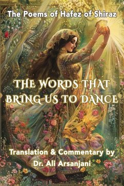 The Words That Bring Us to Dance - Arsanjani, Ali