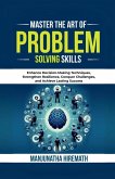 Master The Art of Problem Solving Skills Master The Art of Problem Solving Skills