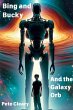 Bing and Bucky and the Galaxy Orb - Bild 1