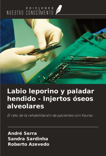 Labio leporino y paladar hendido - Injertos óseos alveolares Labio leporino y paladar hendido - Injertos óseos alveolares