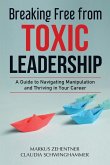 Breaking Free from Toxic Leadership Breaking Free from Toxic Leadership
