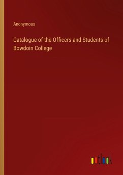 Catalogue of the Officers and Students of Bowdoin College