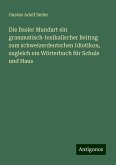 Die Basler Mundart ein grammatisch-lexikalischer Beitrag zum schweizerdeutschen Idiotikon, zugleich ein Wörterbuch für Schule und Haus