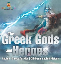 Cover The Greek Gods and Heroes - Ancient Greece for Kids Children's Ancient History