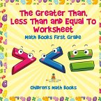 The Greater Than, Less Than and Equal To Worksheet - Math Books First Grade   Children's Math Books