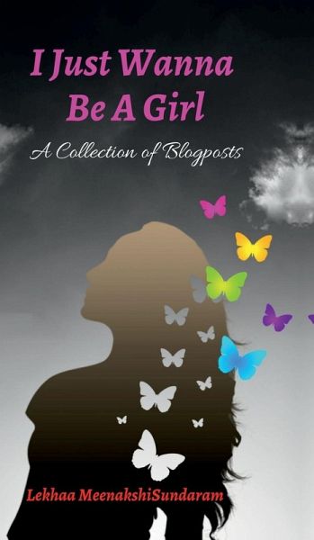 I Just Wanna Be A Girl I Just Wanna Be A Girl