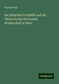 Die jüdischen Friedhöfe und die Chewra kadischa fromme Bruderschaft in Wien