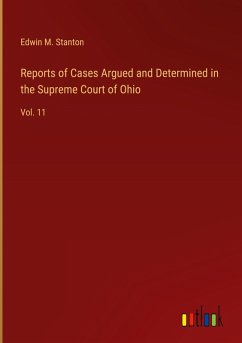 Reports of Cases Argued and Determined in the Supreme Court of Ohio - Stanton, Edwin M.