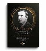 J.R.R. Tolkien en el Reino Peligroso J.R.R. Tolkien en el Reino Peligroso