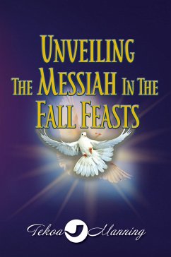 Cover Unveiling the Messiah in the Fall Feasts