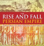 The Rise and Fall of the Persian Empire - Ancient History for Kids   Children's Ancient History